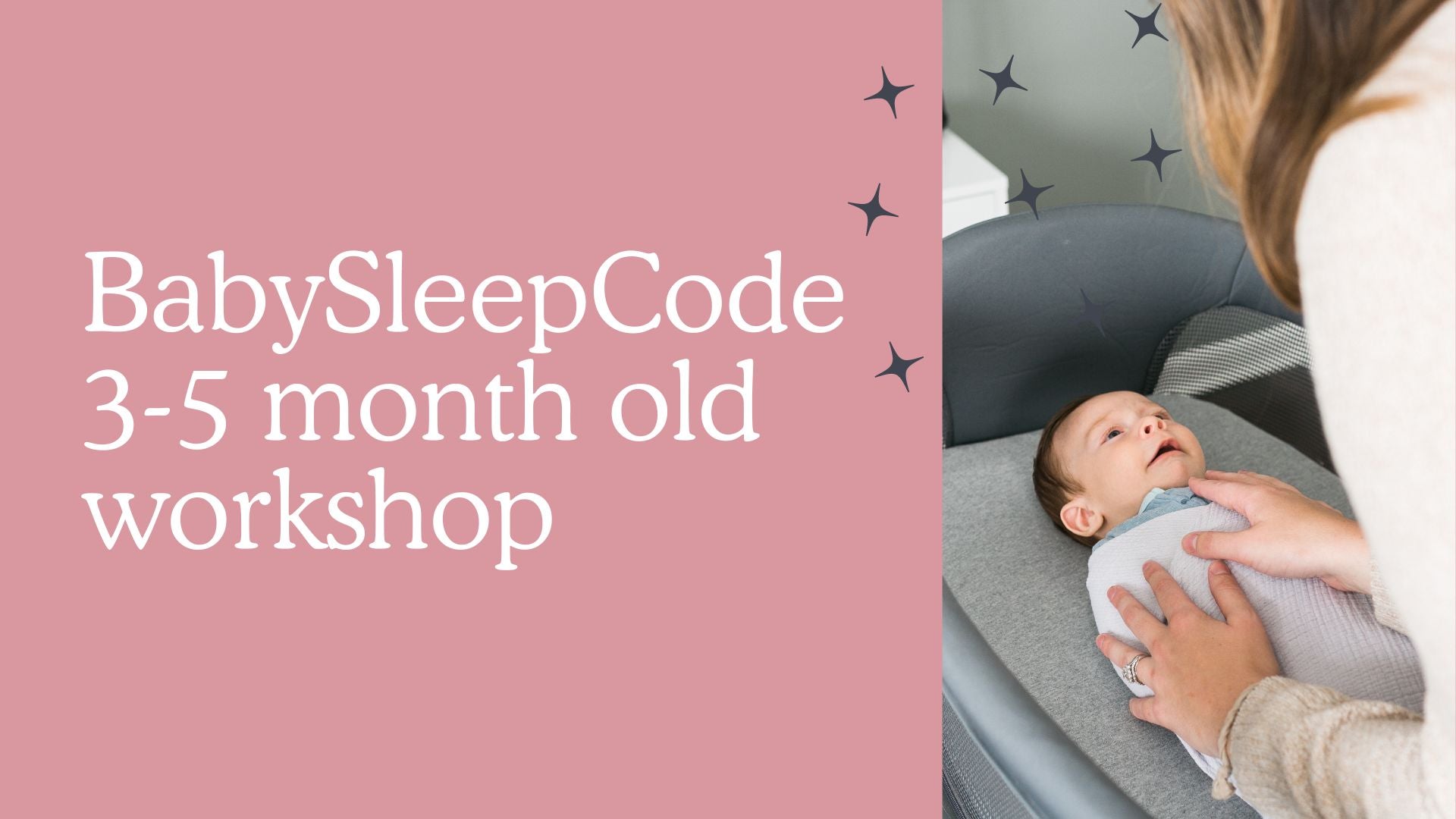 3-5 Month Sleep Workshop | Baby Sleep Code